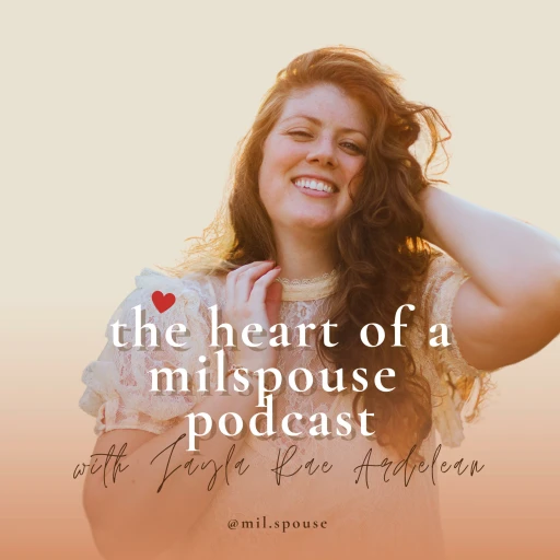 The Heart of a Milspouse Podcast