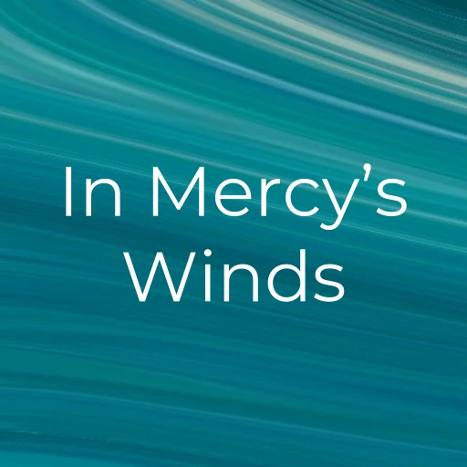 In Mercy’s Winds