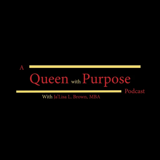 A Queen with Purpose Podcast