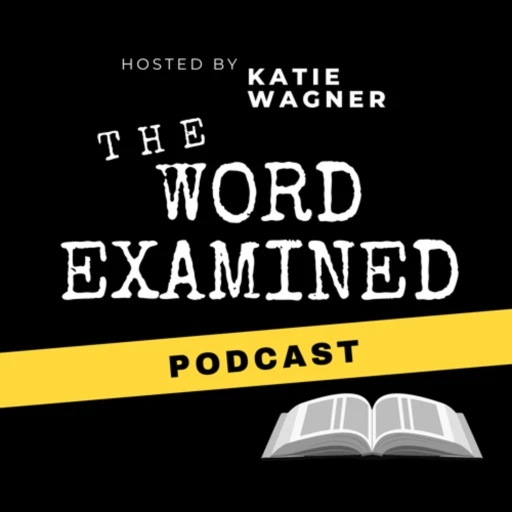 The Word Examined Podcast