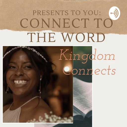 Kingdom Connects: Connect to the Word Bible Talk