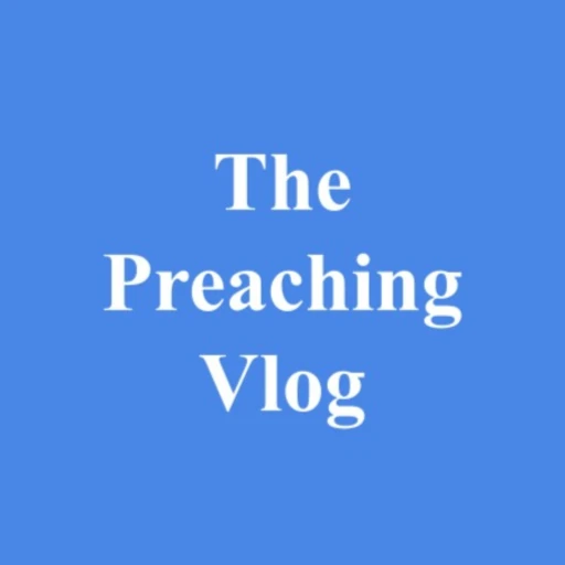 The Preaching Vlog