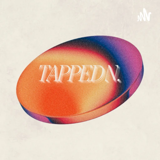 Tapped N Podcast