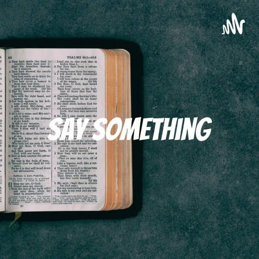 Say Something: Random Bible Readings, etc.