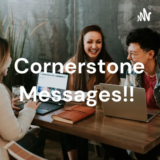 Cornerstone Messages!!