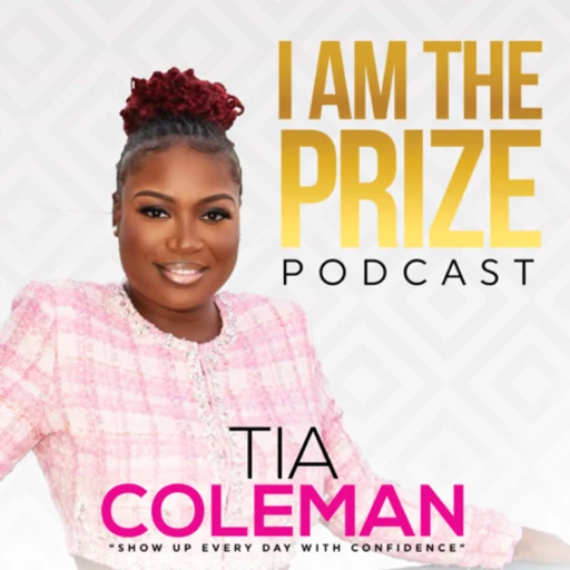 I Am The Prize with host Tia Coleman