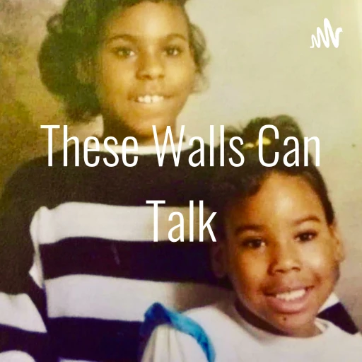 These Walls’ Can Talk with Kia and Tiffany Walls