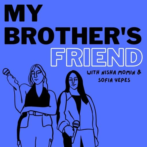 My Brother’s Friend: A Fashion Podcast