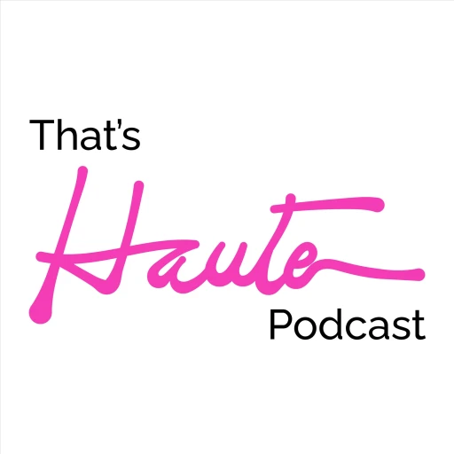 That’s Haute Podcast