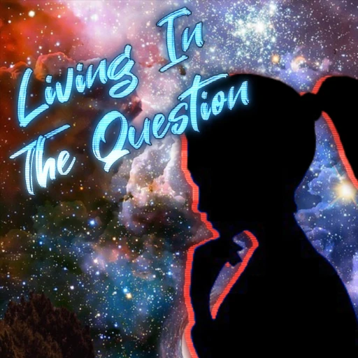 Living In The Question