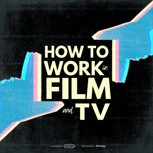 How to Work in Film and TV