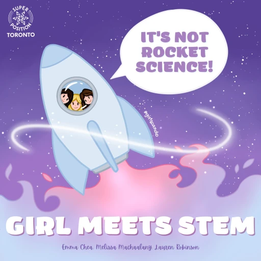 Girl Meets STEM – It’s Not Rocket Science!