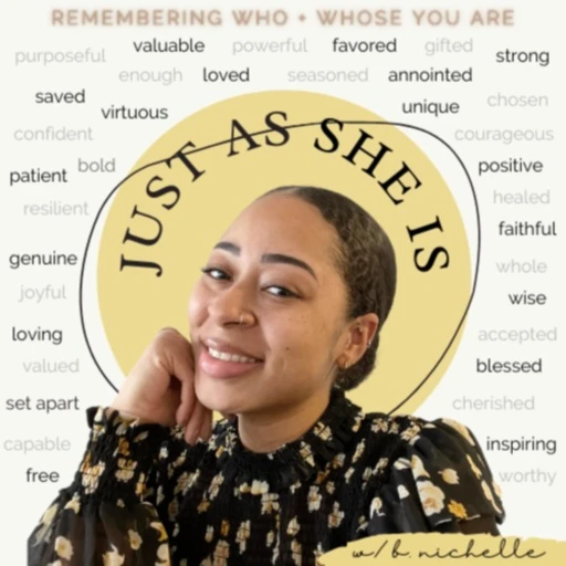 Just As She Is: Remembering Who + Whose You Are