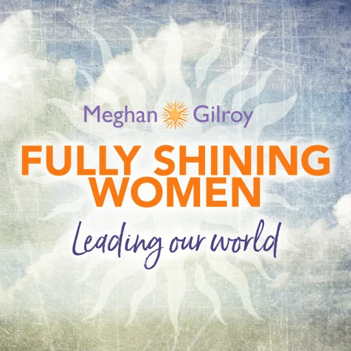 Fully Shining Women Leading Our World