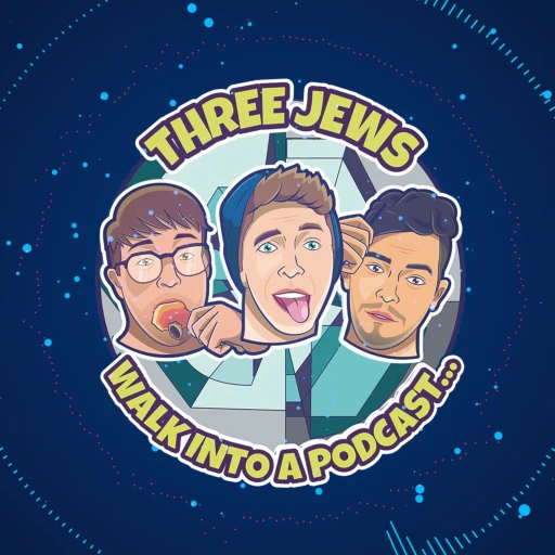 Three Jews Walk Into A Podcast…