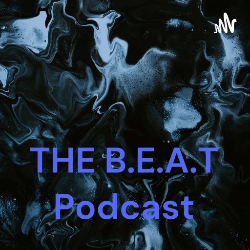 THE B.E.A.T Podcast