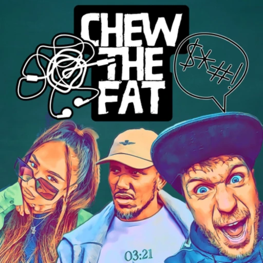 CHEW THE FAT