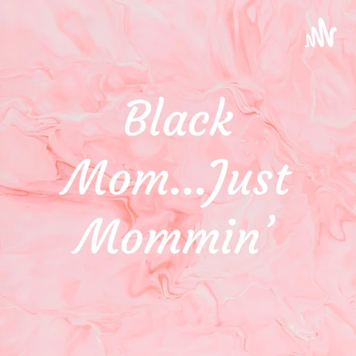 Black Mom…Just Mommin’