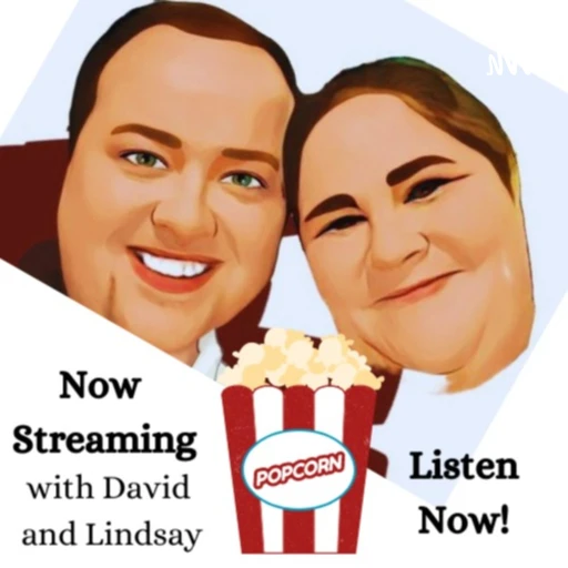 Now Streaming with David and Lindsay