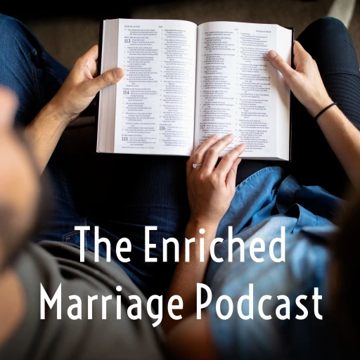 The Enriched Marriage Podcast