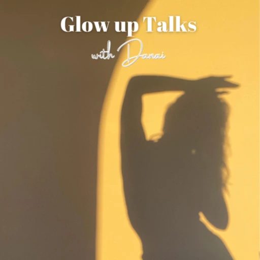 Glow Up Talks