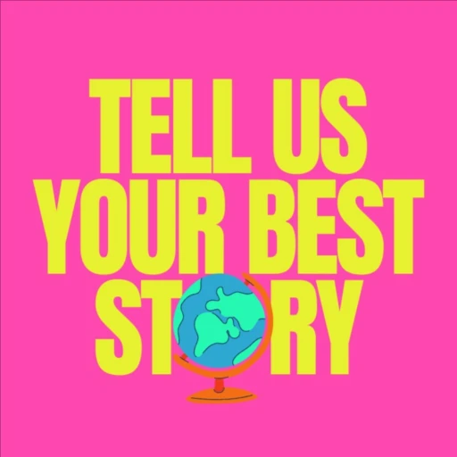 Tell Us Your Best Story