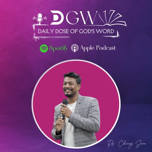 Daily Dose of God’s Word – Ps. Cherry Sean