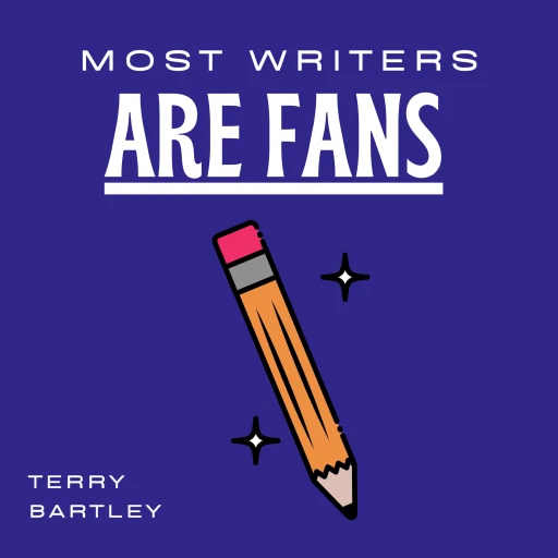 Most Writers Are Fans