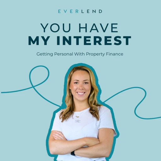 You Have My Interest – Getting Personal With Property Finance