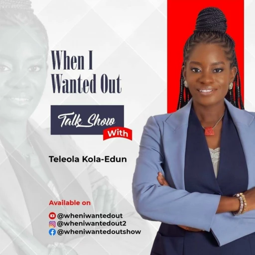 When I wanted Out With Teleola Kola-Edun