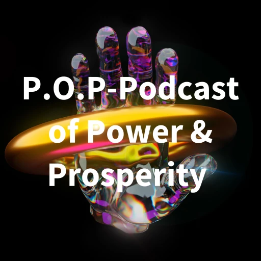 P.O.P-Podcast of Power and Prosperity