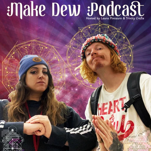 Make Dew Podcast