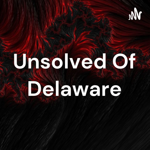 Unsolved Of Delaware