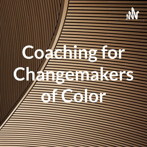 Coaching for Changemakers of Color