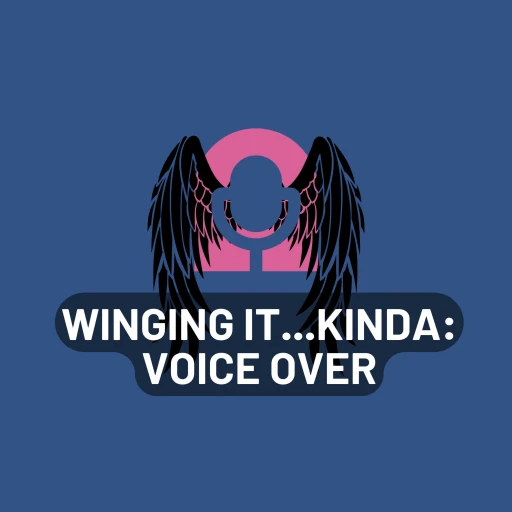 Winging It…Kinda: Voice Over