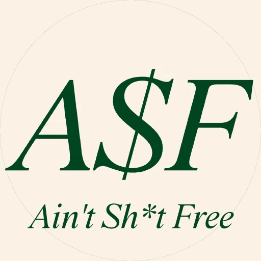 Ain’t Sh*t Free