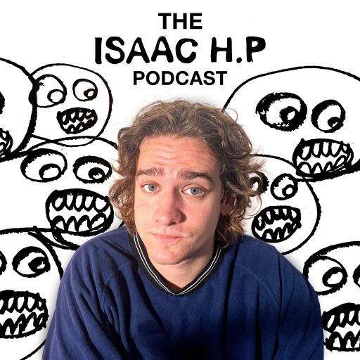 The Isaac H.P Podcast