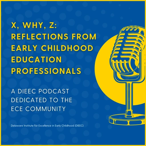 X, Why, Z … Reflections from Early Childhood Education Professionals