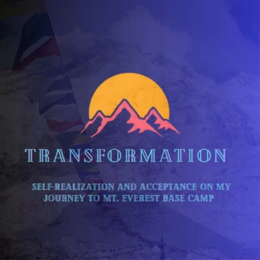 Transformation: Journey to Mt. Everest Base Camp