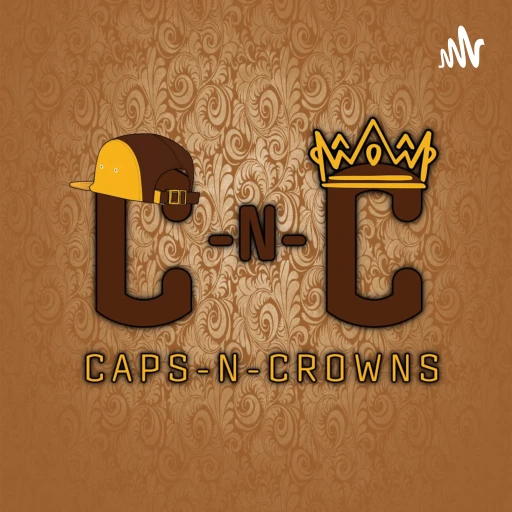 Caps N Crowns Podcast