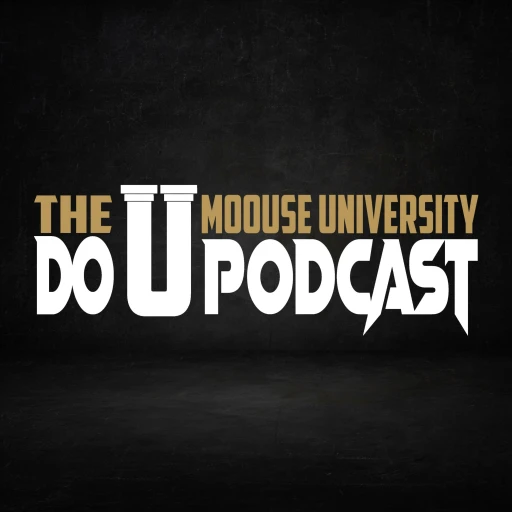 The Moouse University “Do U” Podcast