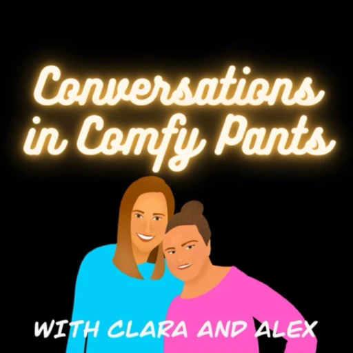 Conversations in Comfy Pants