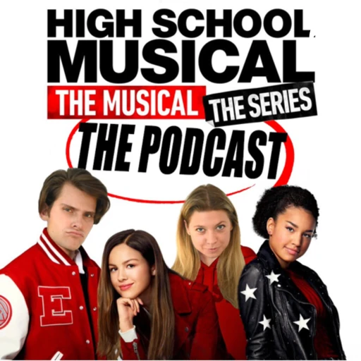 High School Musical The Musical The Series The Podcast