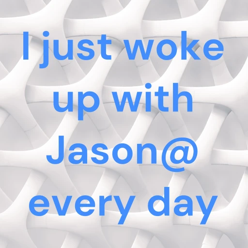 Just like that W/Jason@evenin/mornin/noon