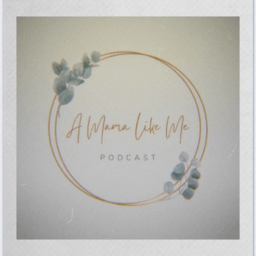 A Mama Like Me Podcast