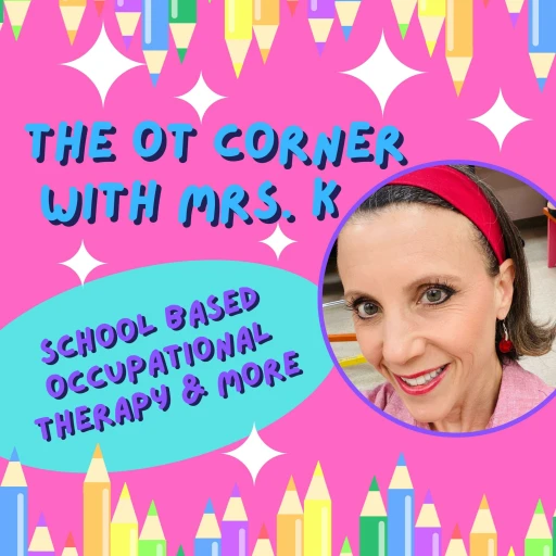 The OT Corner with Mrs. K