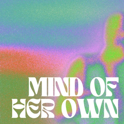 The Mind Of Her Own Podcast