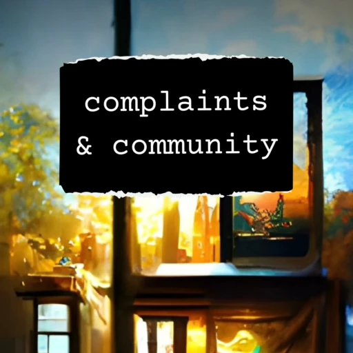 complaints & community