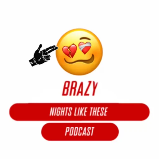 Brazy Nights Like These Podcast