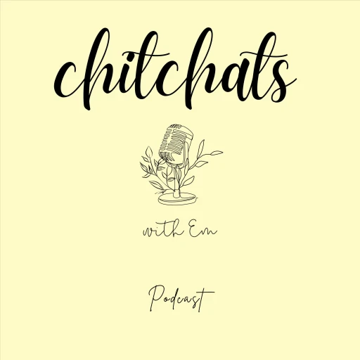 ChitChats with Em